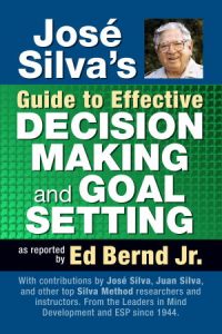 Jose Silva's Effective Decision Making and Goal Setting book cover